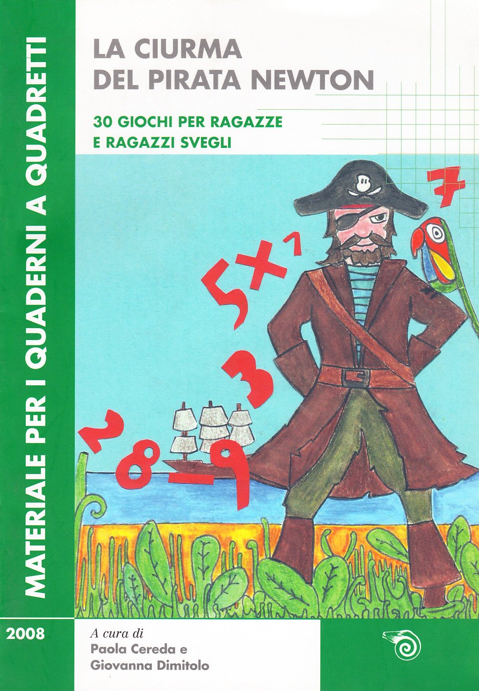La ciurma del pirata Newton. Trenta giochi per ragazze e ragazzi svegli. Ediz. illustrata book