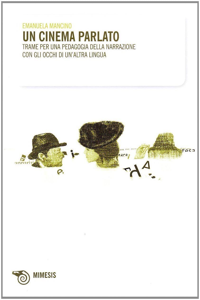 Un cinema parlato. Trame per una pedagogia della narrazione con gli occhi di un'altra lingua book