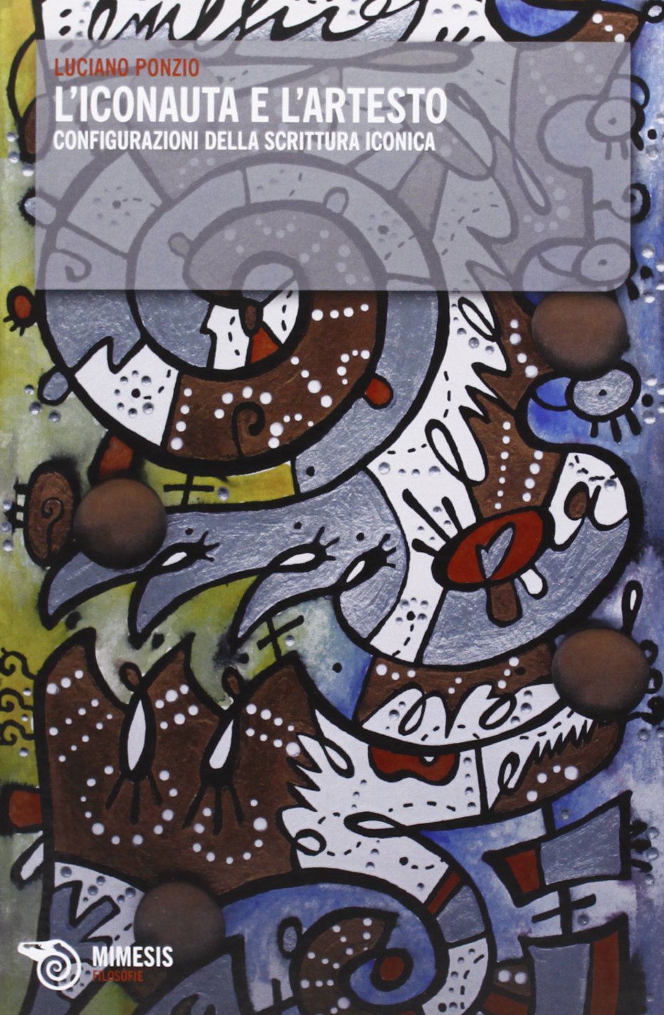 L'iconauta e l'artesto. Configurazioni della scrittura iconica book