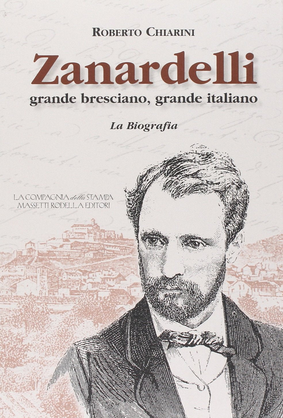 Zanardelli grande bresciano, grande italiano. La biografia book