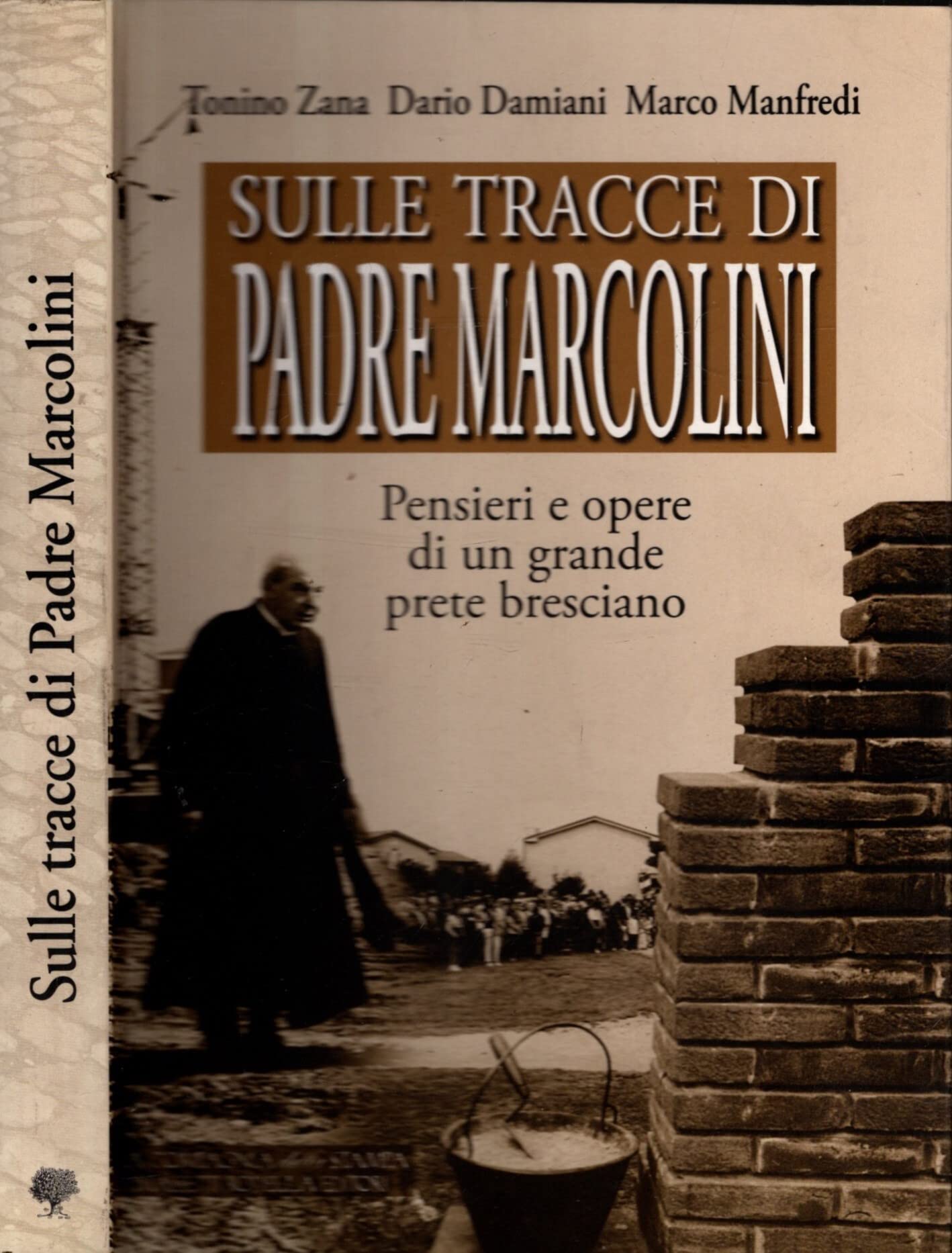 Sulle tracce di padre Marcolini. Pensieri e opere di un grande prete bresciano book