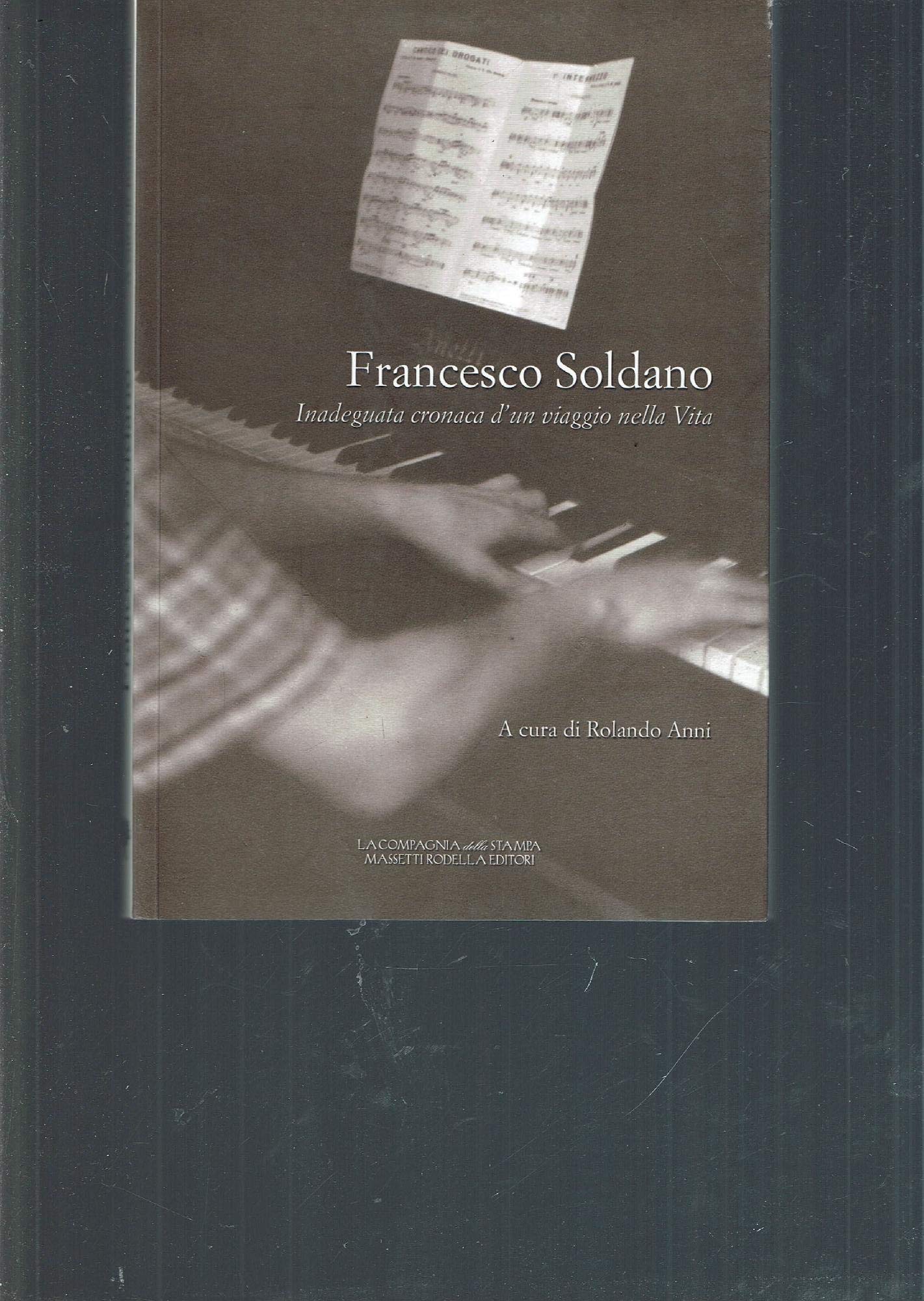 Francesco Soldano. Inadeguata Cronaca Di Un Viaggio Nella Vita book