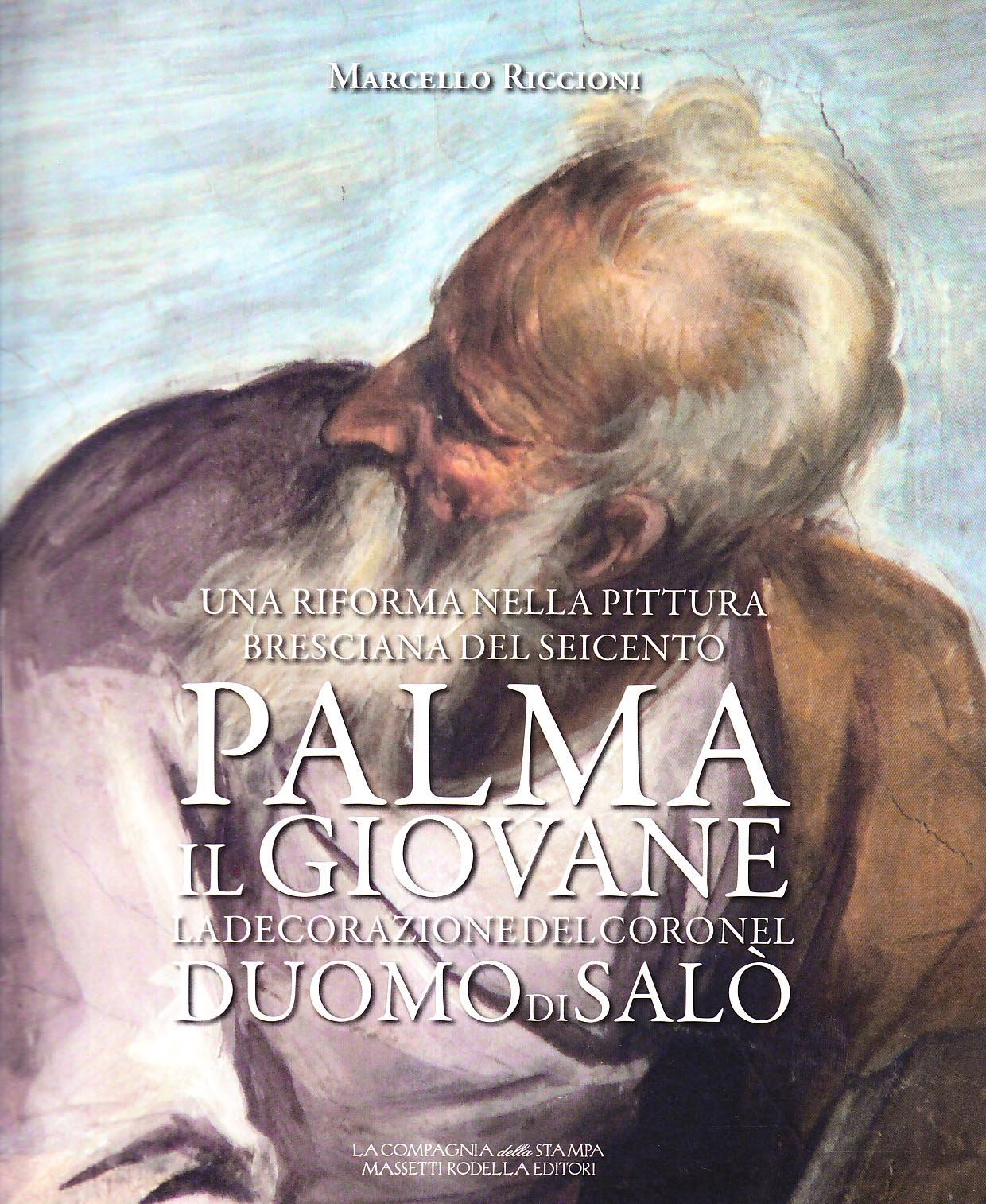 Palma il Giovane. La decorazione del coro nel Duomo di Salò. Una riforma nella pittura bresciana del Seicento Film, Art & Culture
