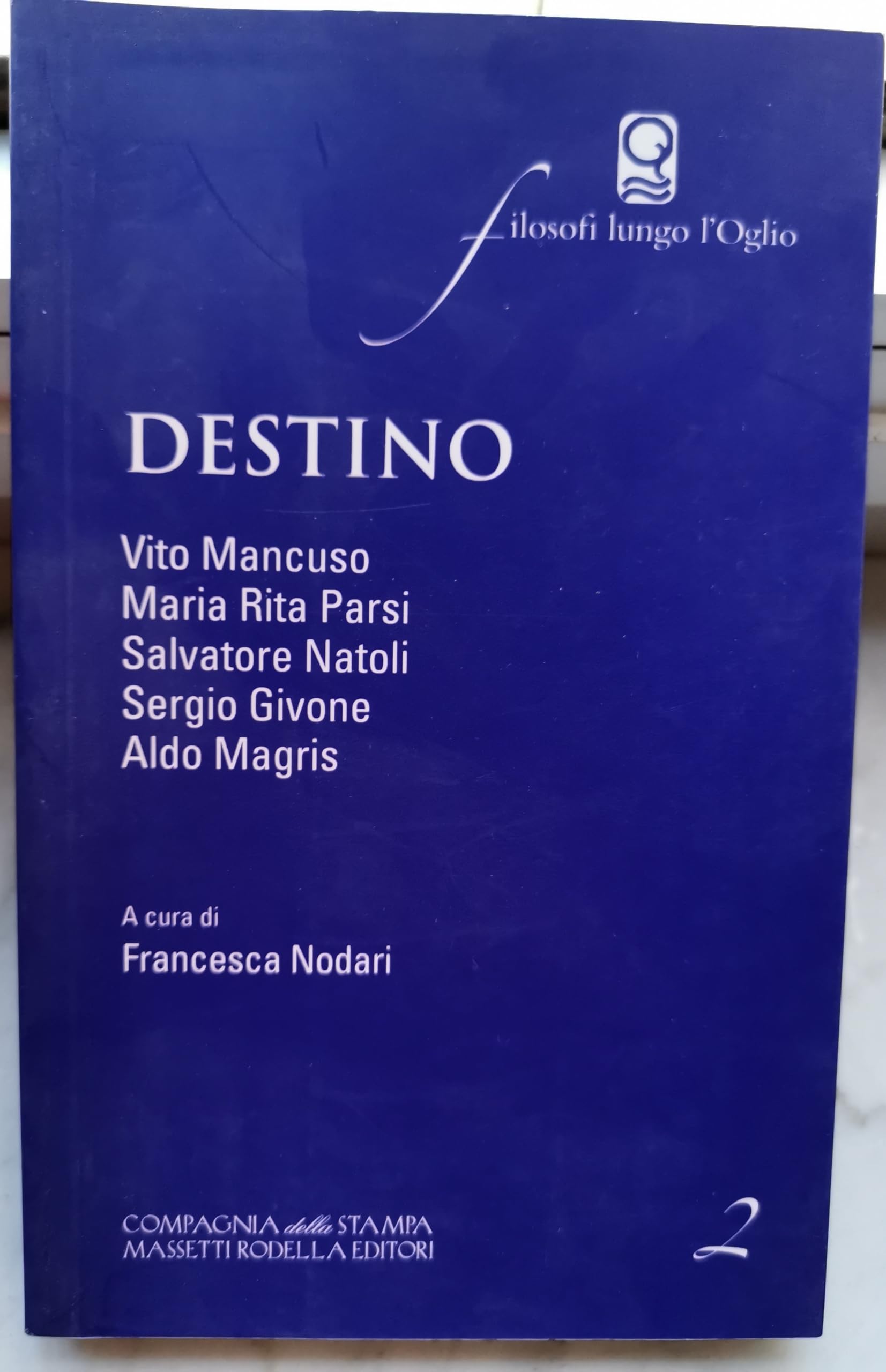 Destino (Filosofi lungo l'Oglio) Philosophy