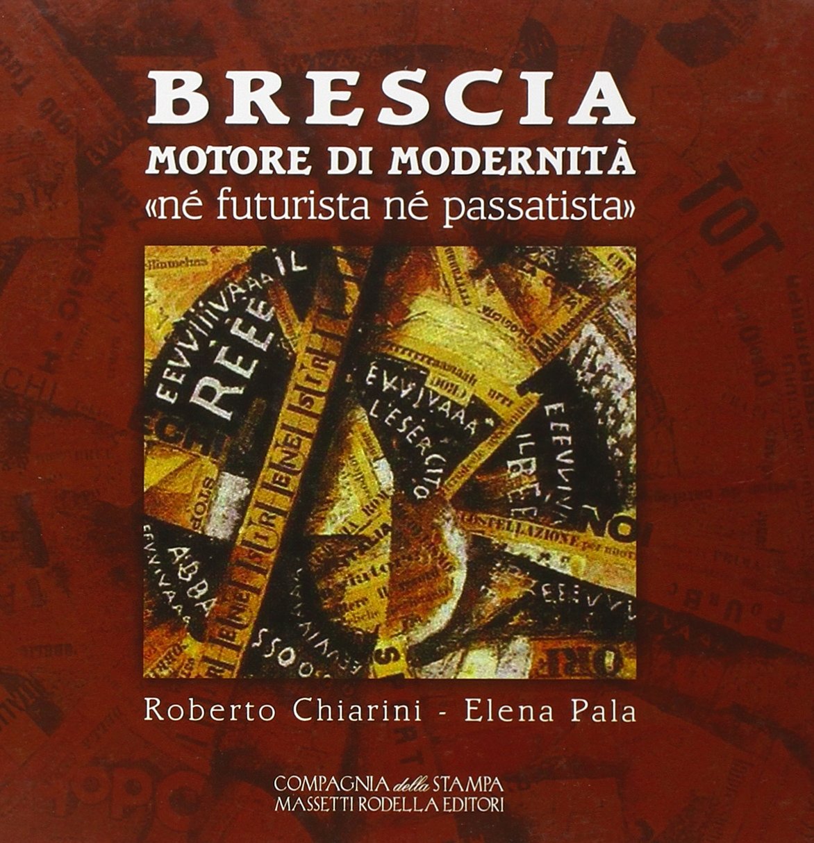 Brescia motore di modernità. «Né futurista né passatista» Leisure, Home & Garden
