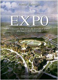 Expo. L'esibizione delle merci dai mercati di piazza alle esposizioni universali Business, Finance & Career