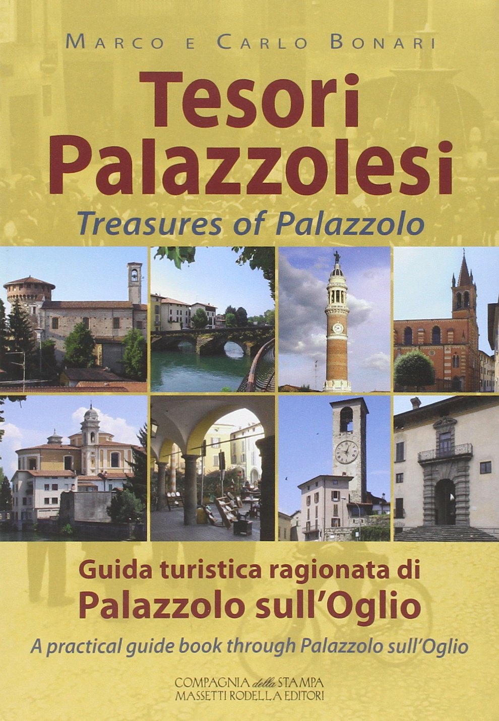 Tesori Palazzolesi. Guida Turistica Ragionata Di Palazzolo Sull'oglio. Ediz. Italiana E Inglese Leisure, Home & Garden