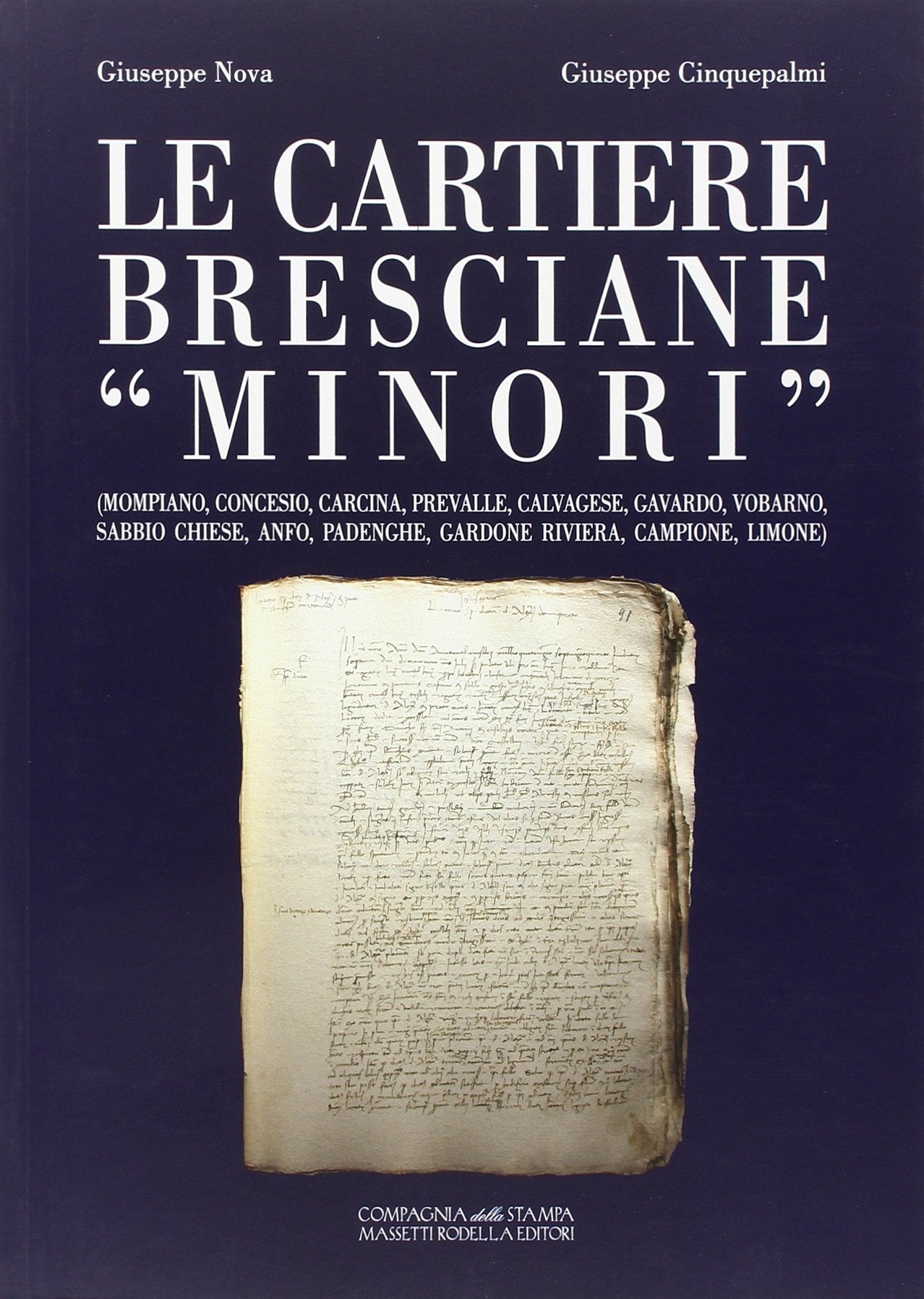 Le cartiere bresciane «minori». Mompiano, Concesio, Carcina, Prevalle, Calvagese, Vobarno, Sabbio C., Anfo, Padenghe, Gardone R., Campione, Lim book
