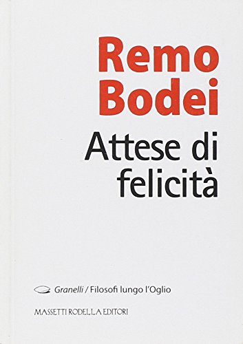 Attese di felicità (Granelli. Filosofi lungo l'Oglio) Philosophy