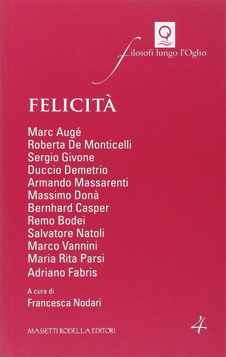 Felicità (Filosofi lungo l'Oglio) Philosophy