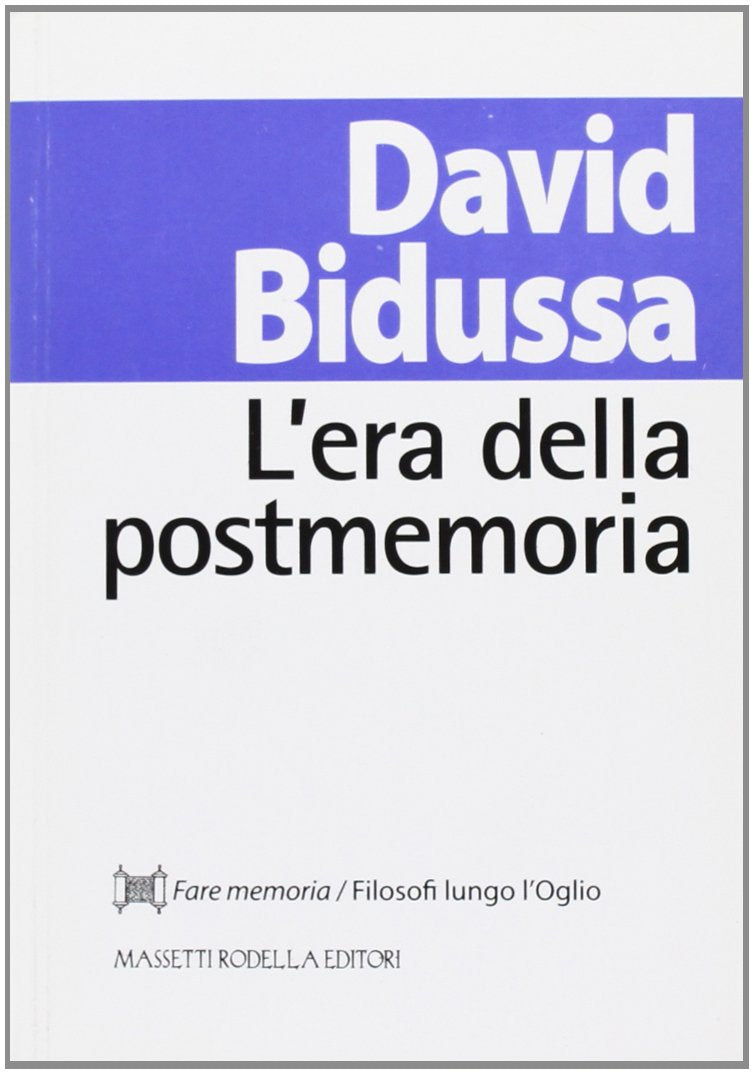 L'era della postmemoria (Fare memoria) Politics & History
