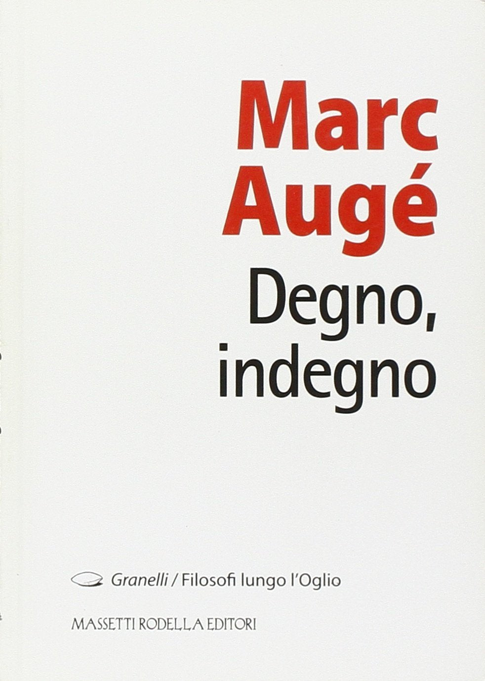 Degno, indegno (Granelli. Filosofi lungo l'Oglio) Social Sciences