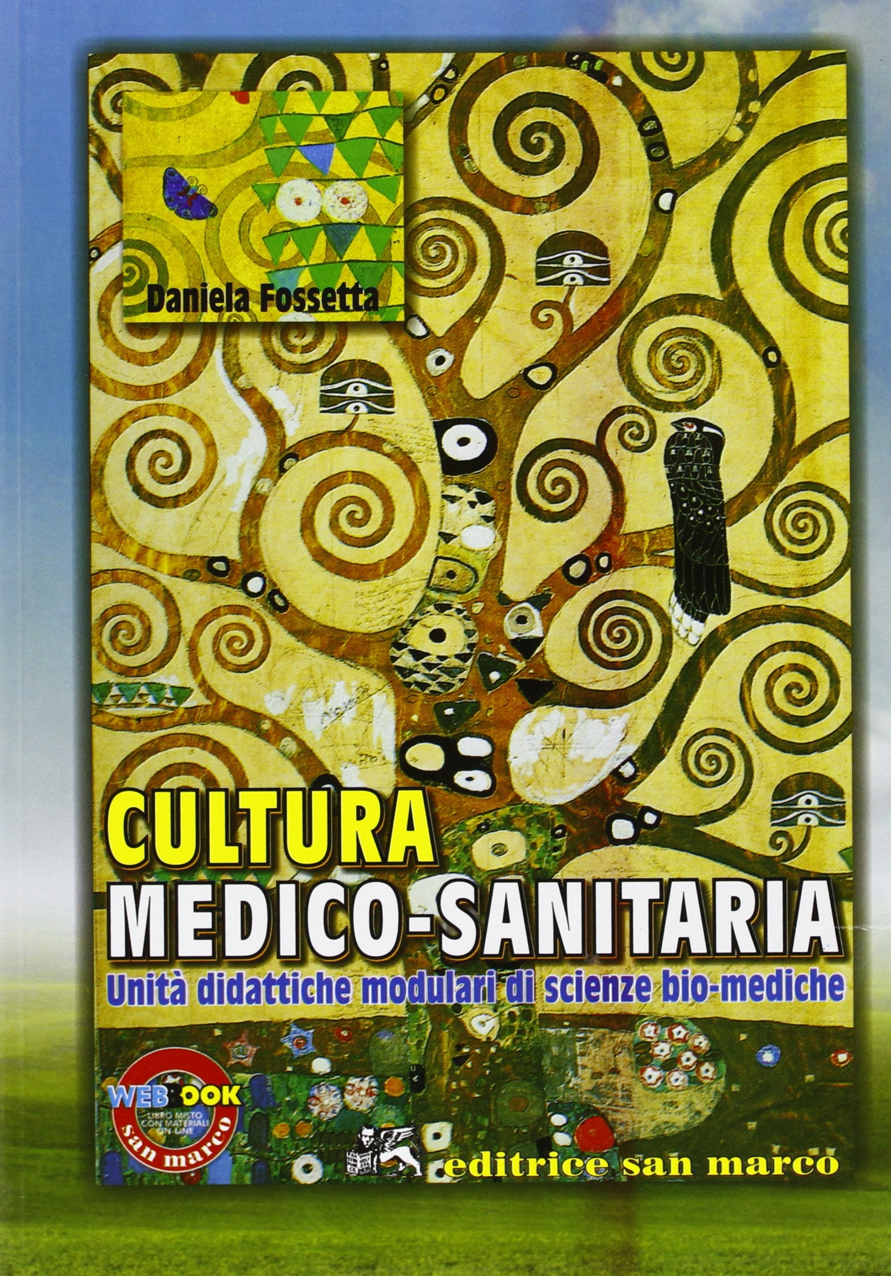 Cultura medico-sanitaria. Unità didattiche modulari di scienze bio-mediche Medicine
