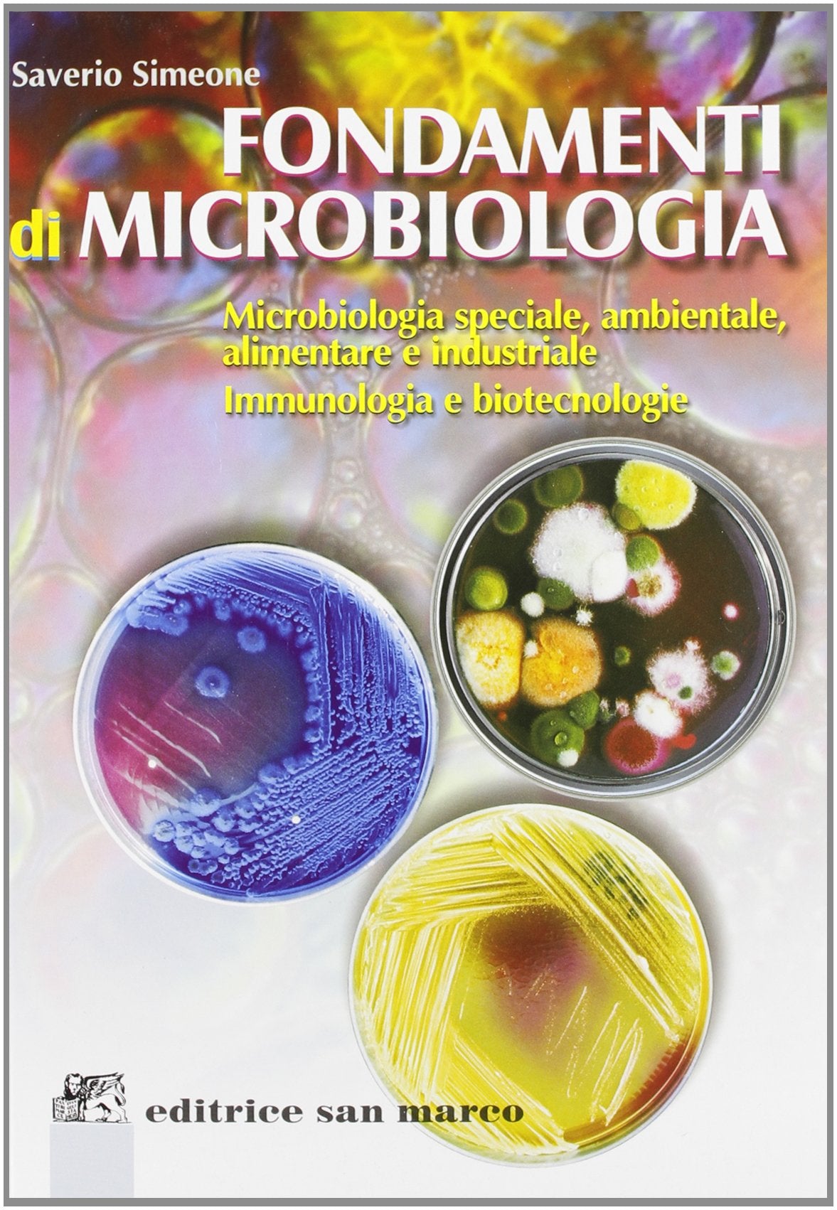 Fondamenti di microbiologia. Microbiologia speciale, ambientale, alimentare e industriale. Immunologia e biotecnologie book