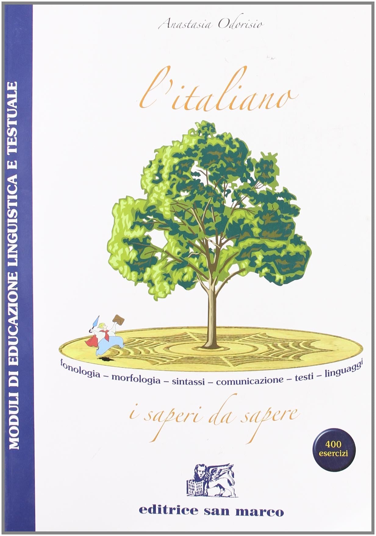 L'italiano: i saperi da sapere. Fonologia, morfologia, sintassi, comunicazione, testi, linguaggi. Per le Scuole superiori. Con espansione online Professional & Reference Books