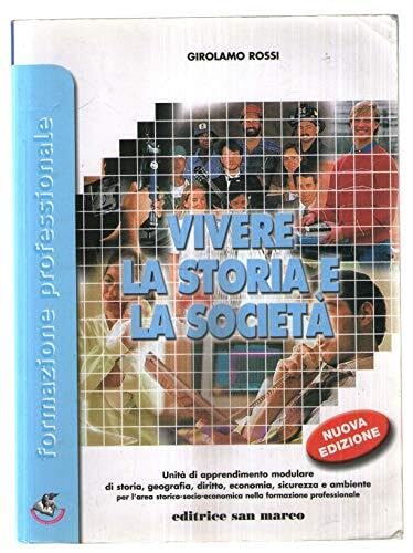 Vivere la storia e la società. Per le Scuole superiori. Con espansione online book