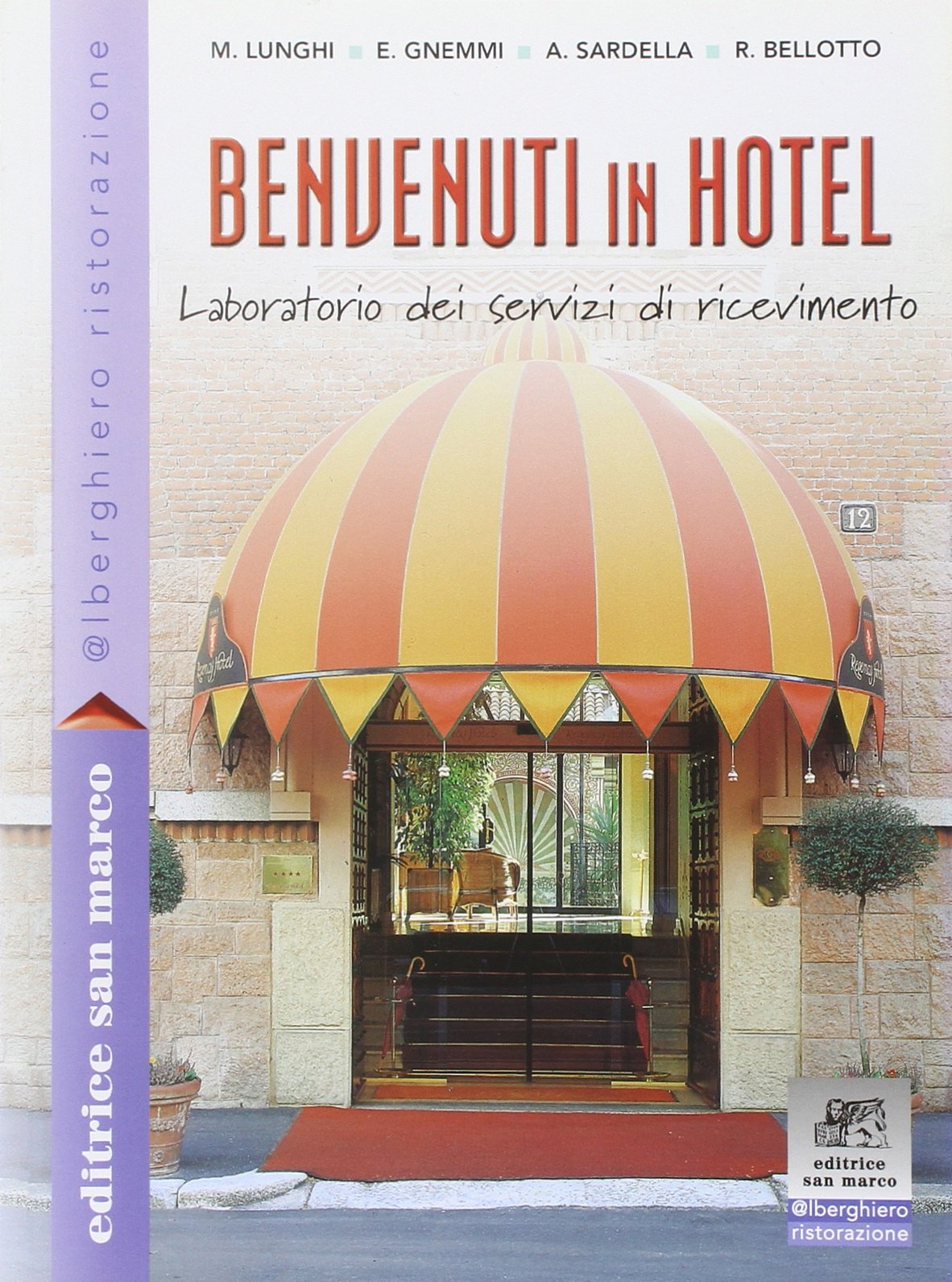 Benvenuti in hotel. Laboratorio sui servizi di ricevimento. Per gli Ist. professionali (Alberghiero ristorazione) Professional & Reference Books