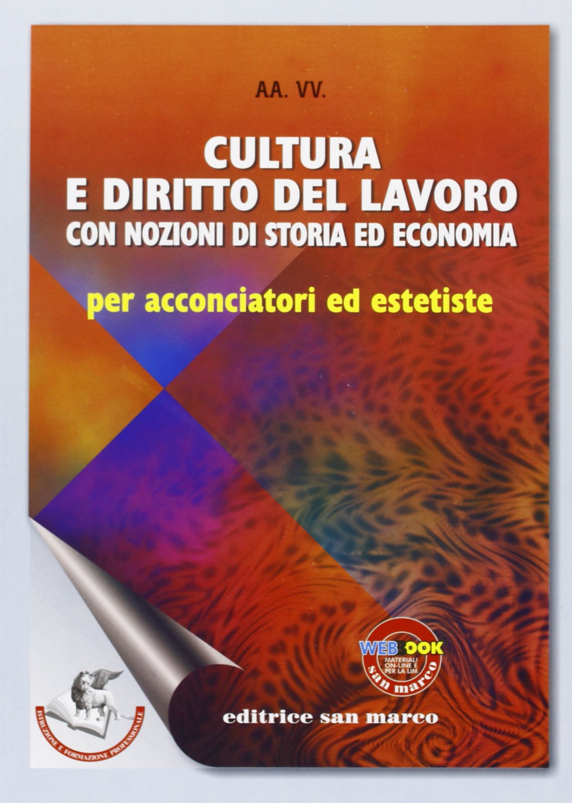 Cultura e diritto del lavoro con nozioni di storia ed economia. Per acconciatori ed estetiste. Per gli Ist. professionali. Con espansione online book