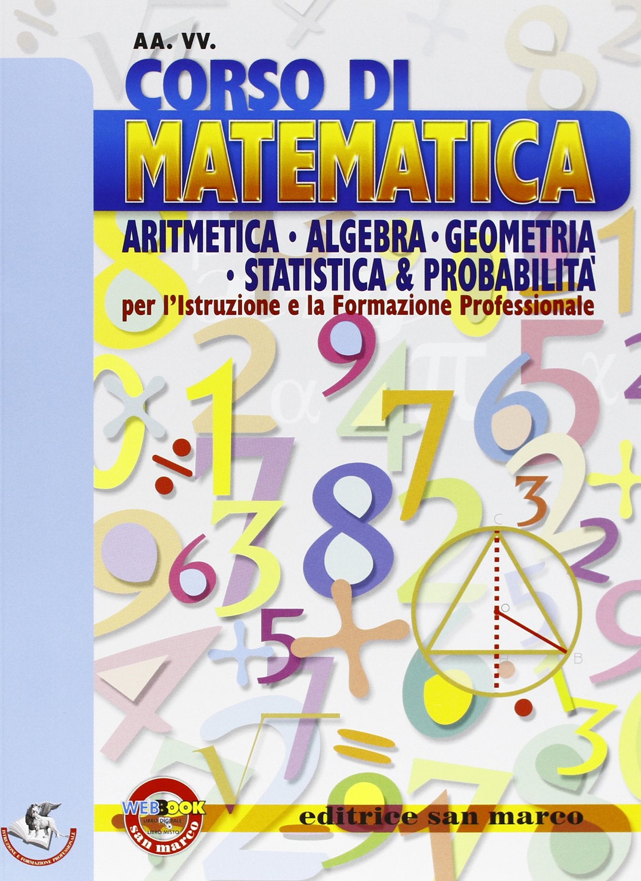 Corso di matematica. Aritmetica, algebra, geometria, statistica. Per le Scuole superiori. Con espansione online (Formazione professionale) Professional & Reference Books