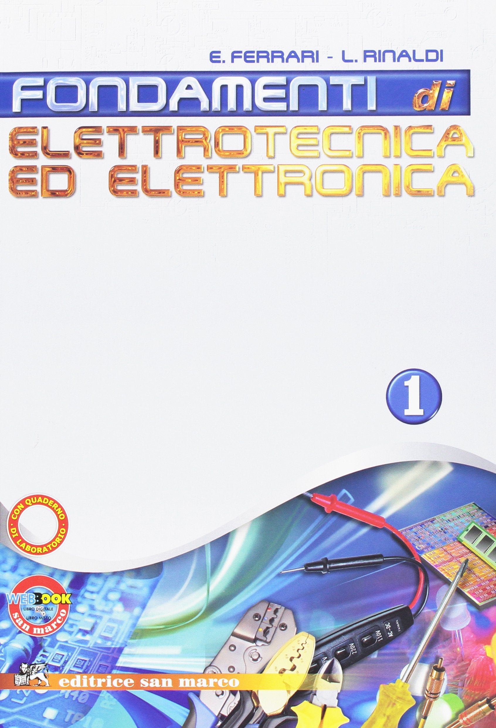 Fondamenti di elettrotecnica ed elettronica. Con quaderno. Per gli Ist. tecnici industriali. Con espansione online (Vol. 1) Non-fiction