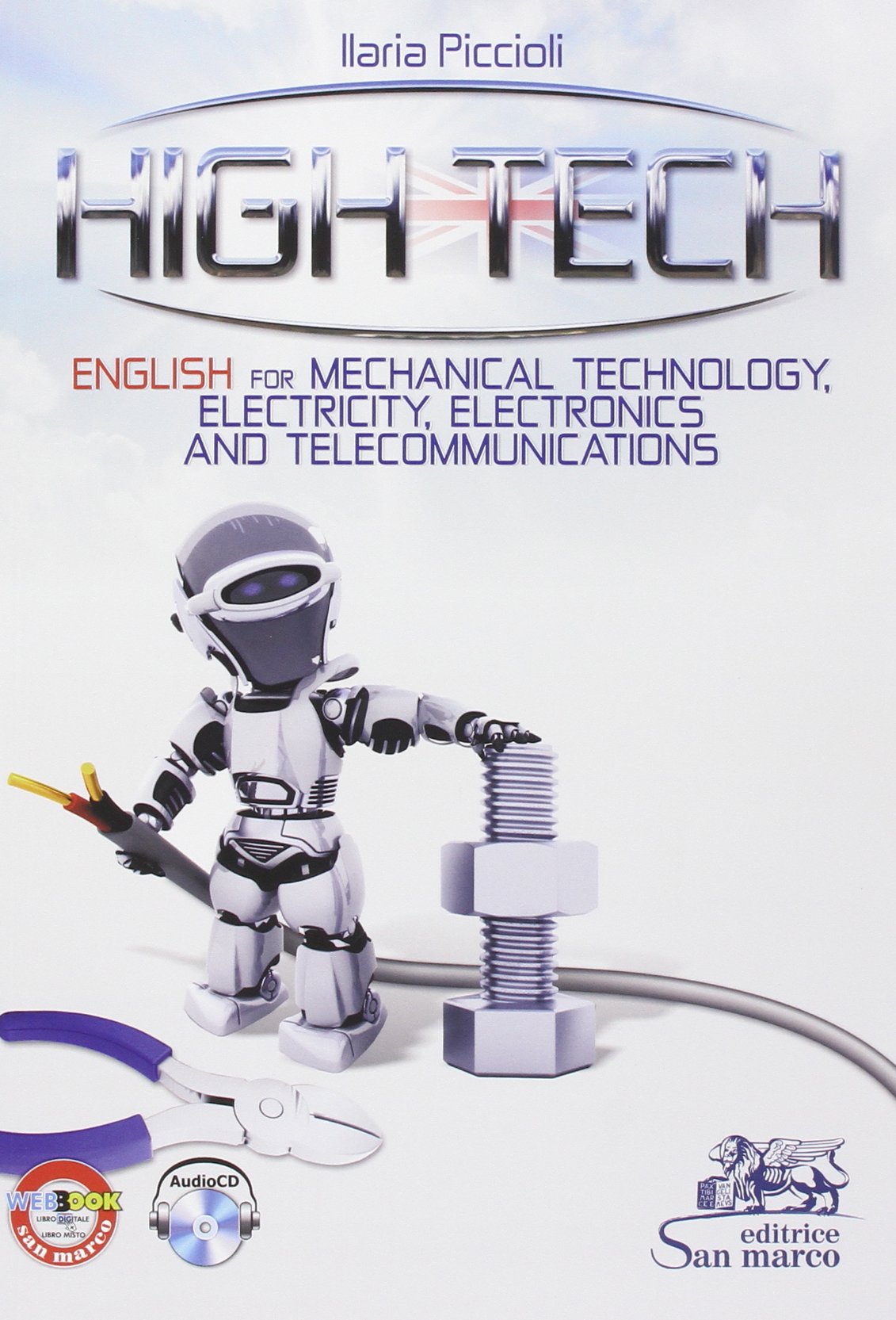 High tech. English for mechanical technology, electricity, electronics and telecommunications. Ediz. italiana e inglese. Con CD Audio Foreign Languages ​​& Dictionaries