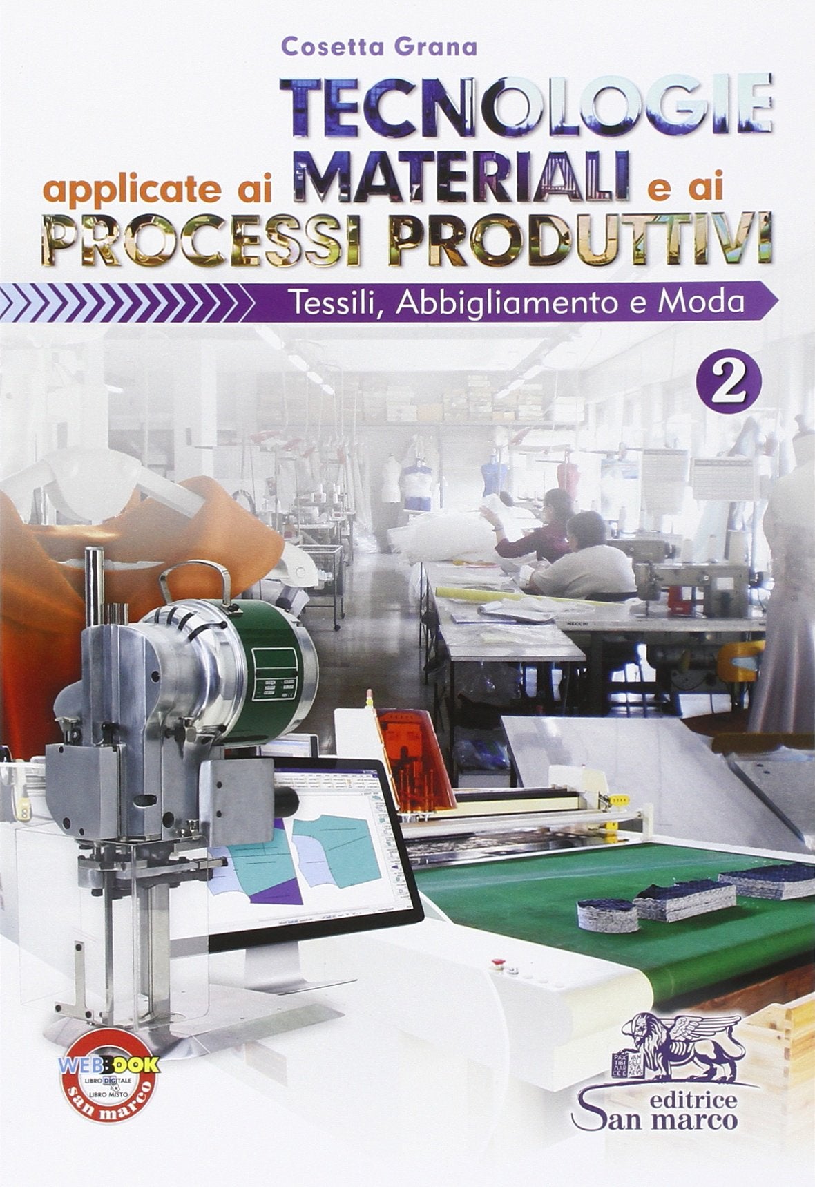 Tecnologie applicate ai materiali e ai processi produttivi. Tessili abbigliamento e moda. Per gli Ist. tecnici e professionali. Con e-book. Con espansione online (Vol. 2) Professional & Reference Books