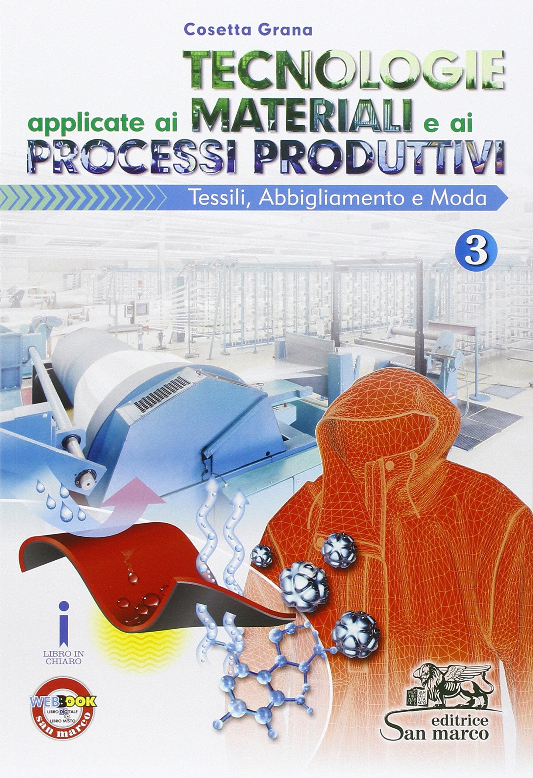 Tecnologie applicate ai materiali e ai processi produttivi. Per gli ist. tecnici e professionali. Con e-book. Con espansione online. Tessili abbigliamento e moda (Vol. 3) Non-fiction