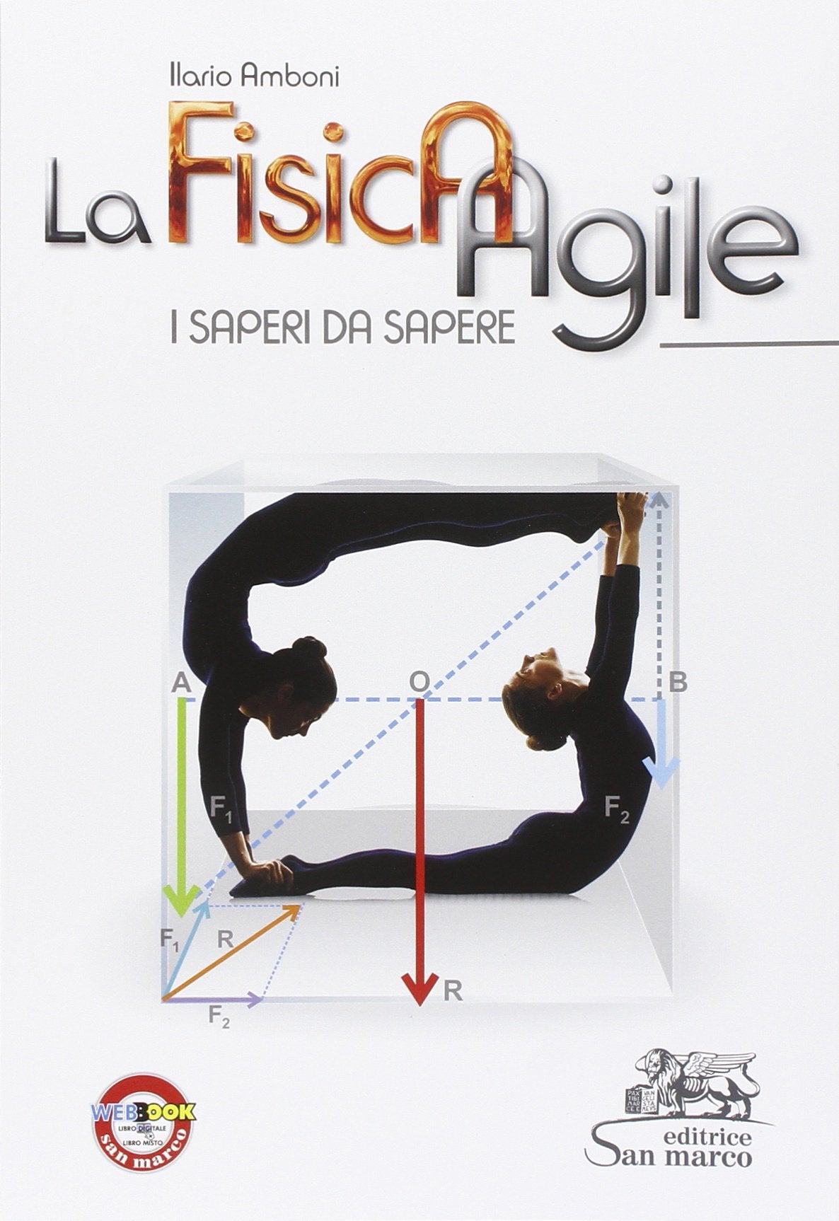 La fisica agile. I saperi da sapere. Per le Scuole superiori. Con e-book. Con espansione online School books