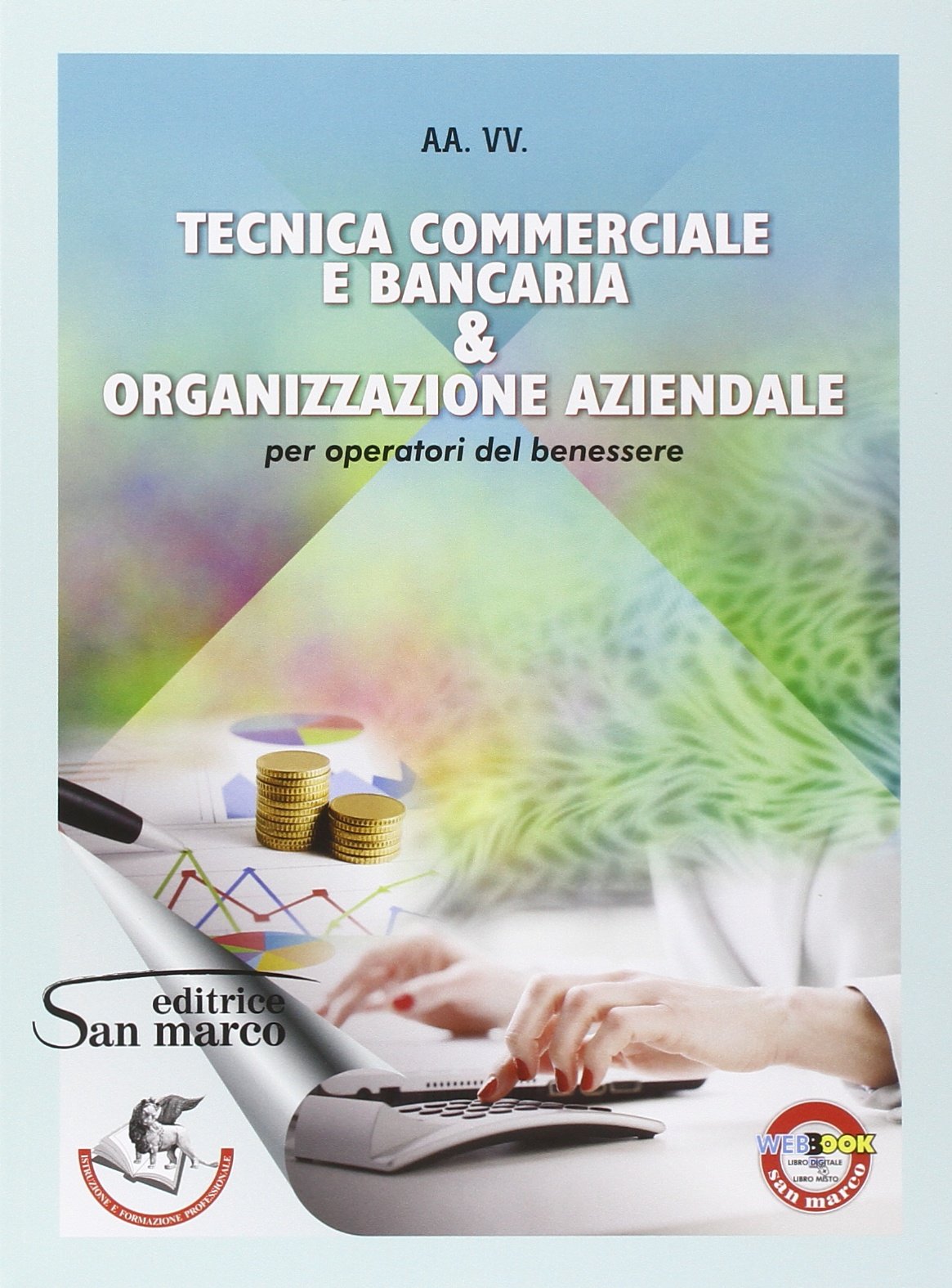Tecnica commerciale e bancaria & organizzazione aziendale. Per gli Ist. professionali. Con e-book. Con espansione online Study Guides