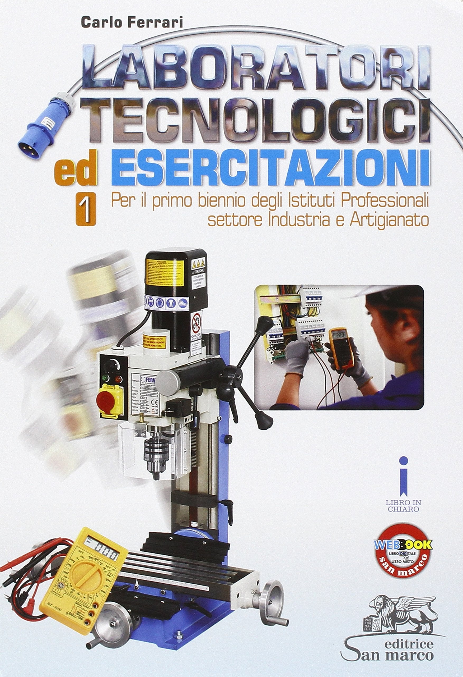 Laboratori tecnologici ed esercitazioni 1. Per le Scuole superiori (Tecnologie) Professional & Reference Books