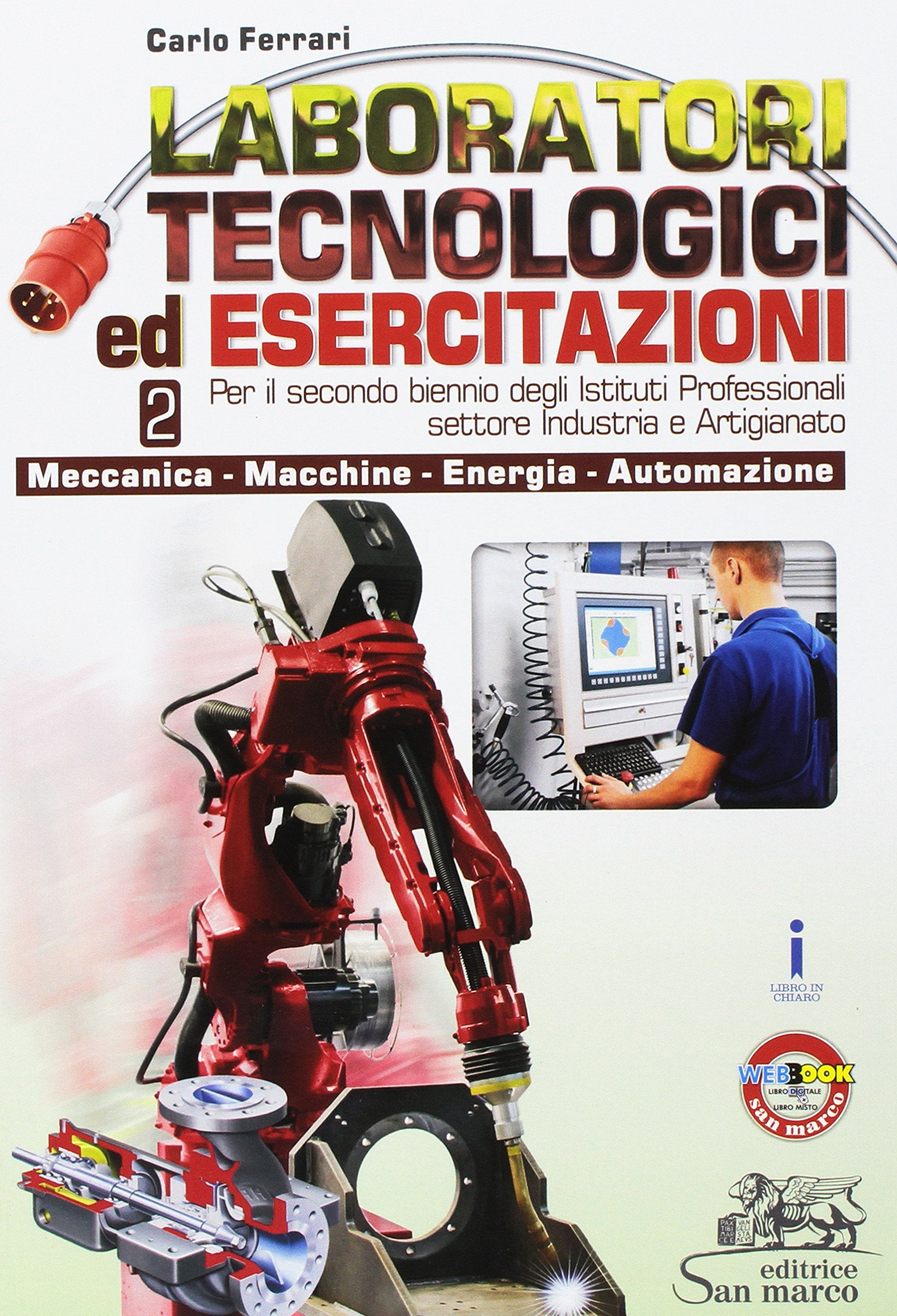 Laboratori tecnologici ed esercitazioni. Per gli Ist. professionali. Con e-book. Con espansione online. Meccanica-Macchine-Energia-Automazione (Vol. 2) book