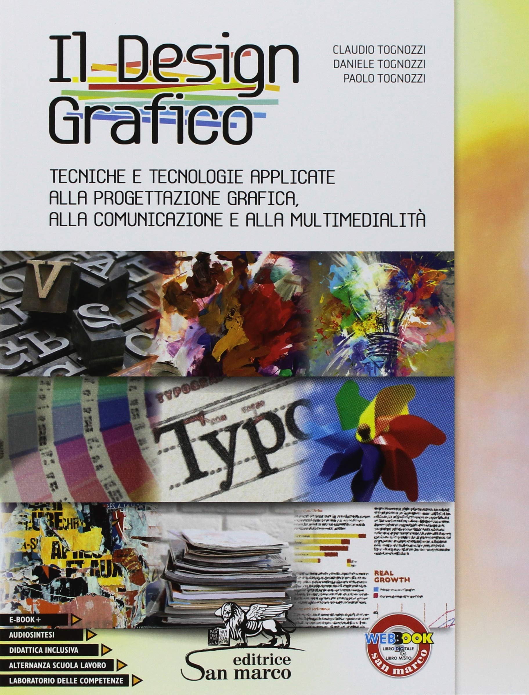 Il design grafico. Tecniche e tecnologie applicate alla progettazione grafica, alla comunicazione e multimedialità. Per gli Ist. tecnici e professionali. Con ebook. Con espansione online Non-fiction