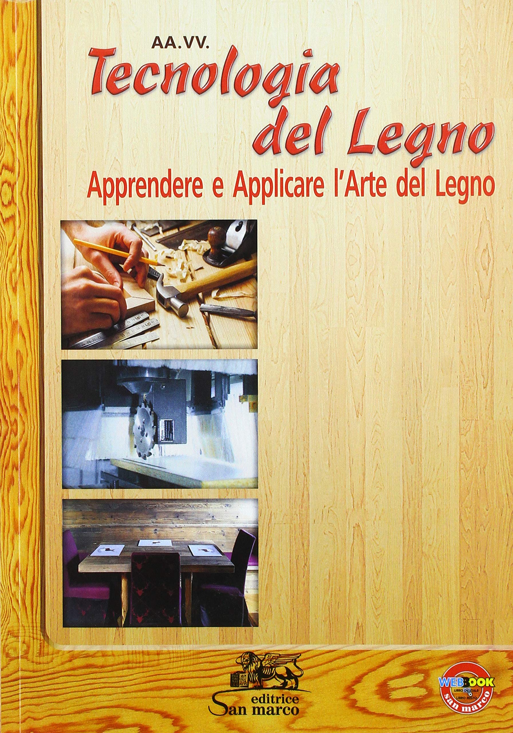 Tecnologia del legno. Apprendere e applicare l'arte del legno. Con ebook. Con espansione online book