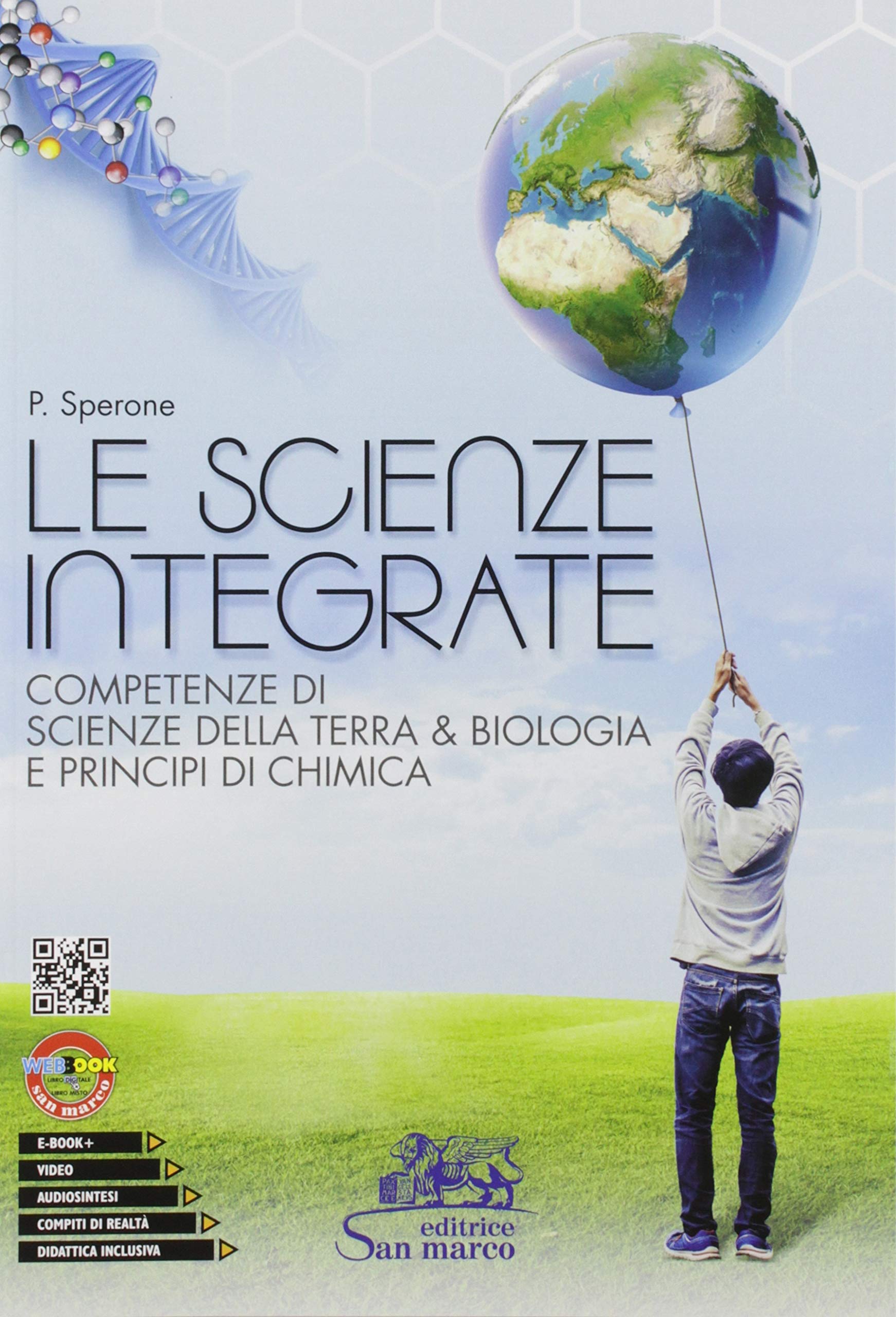 Le scienze integrate. Competenze di scienze della terra & biologia e principi di chimica. Per le Scuole superiori. Con e-book. Con espansione online book