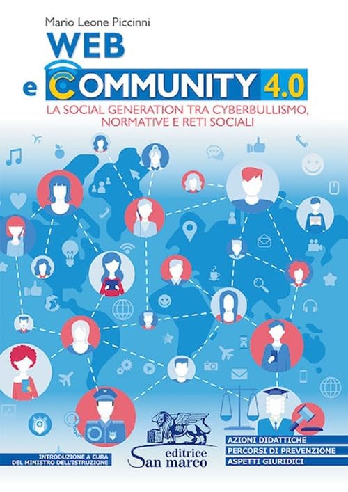 Web e community 4.0. La social generation tra cyberbullismo, normative e reti sociali. Per le Scuole superiori book