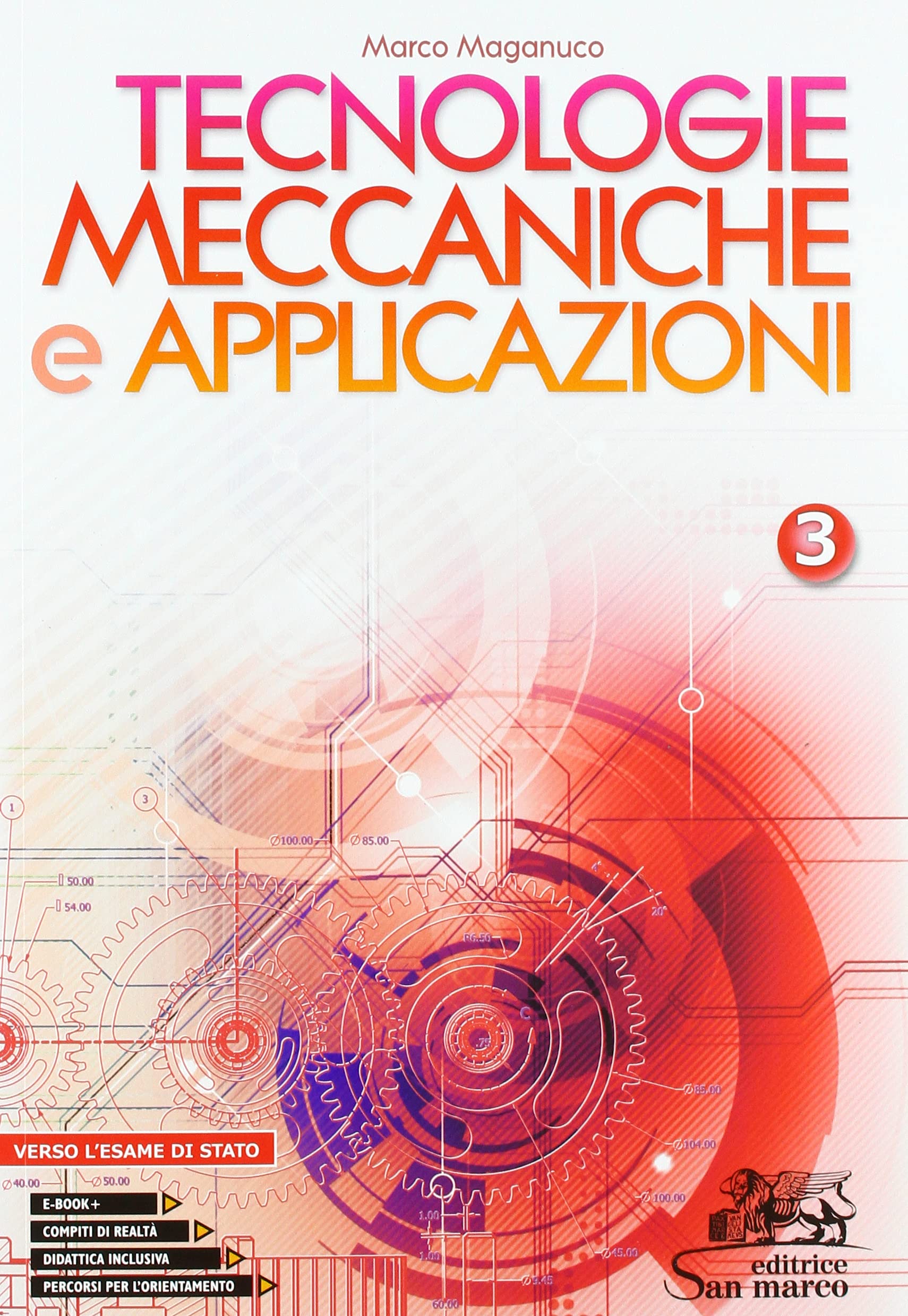 Tecnologie meccaniche e applicazioni. Con Laboratorio delle competenze e Verso l'esame di Stato. Per gli Ist. professionali. Con e-book. Con espansione online (Vol. 3) book