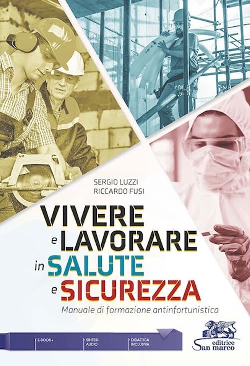 Vivere e lavorare in salute e sicurezza. Manuale di formazione antinfortunistica book