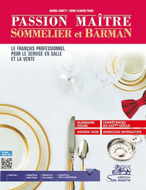Passion maître, sommelier et barman. Le francais professionnel pour le service en salle et la vente. Per l'Ist. alberghiero. Con e-book. Con espansione online. Con Audio book