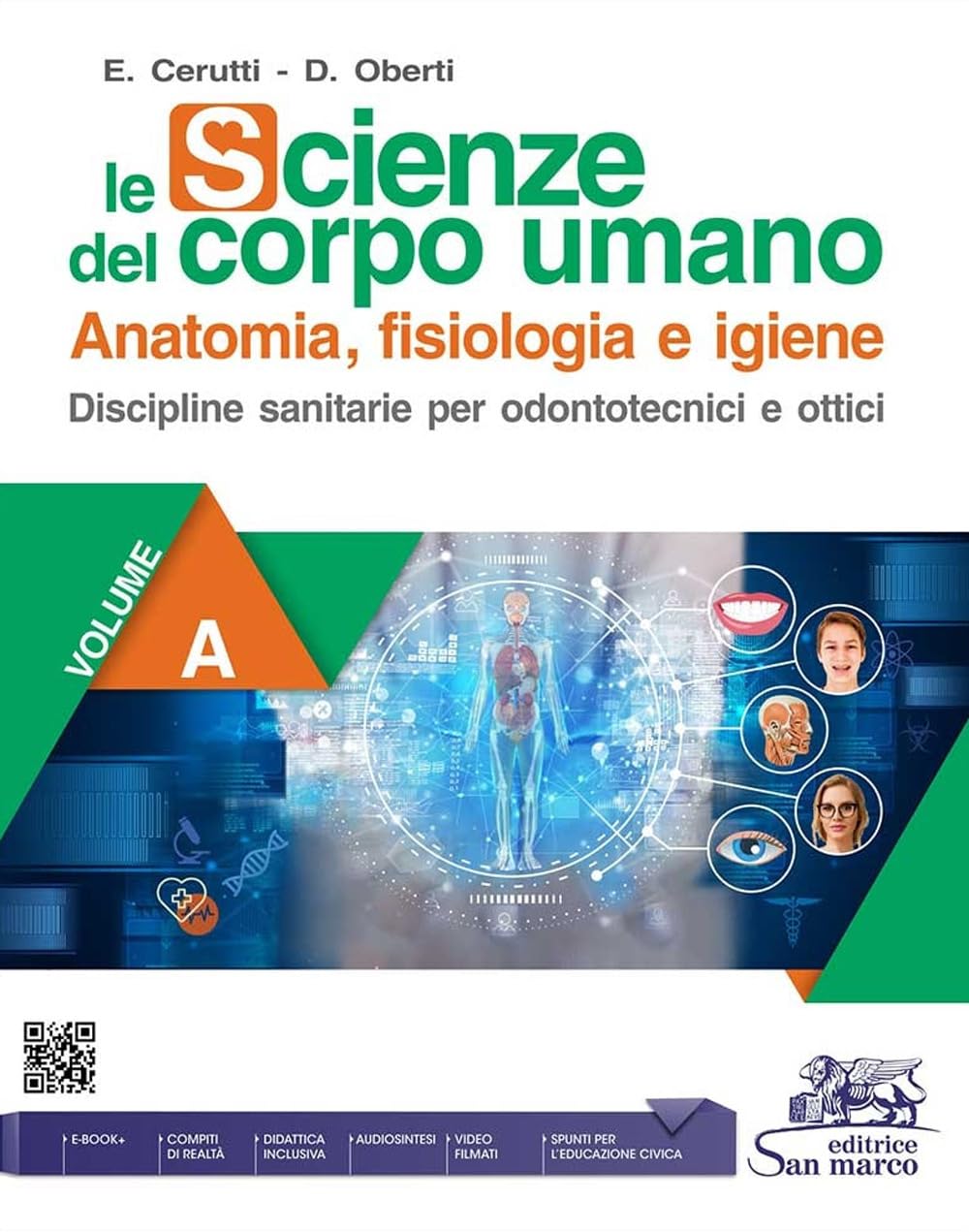 Le scienze del corpo umano. Per odontotecnici e ottici. Per gli Ist. professionali. Con e-book. Con espansione online. Anatomia, fisiologia e igiene (Vol. A) book