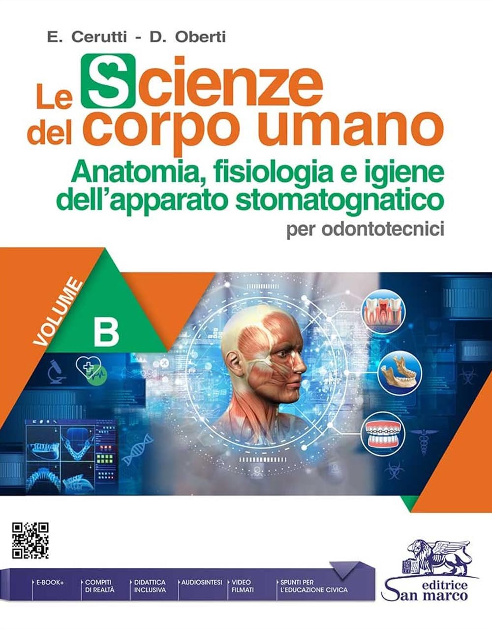 Le scienze del corpo umano. Per odontotecnici. Per gli Ist. professionali. Con e-book. Con espansione online. Anatomia, fisiologia e igiene dell'apparato stomatognatico (Vol. B) book