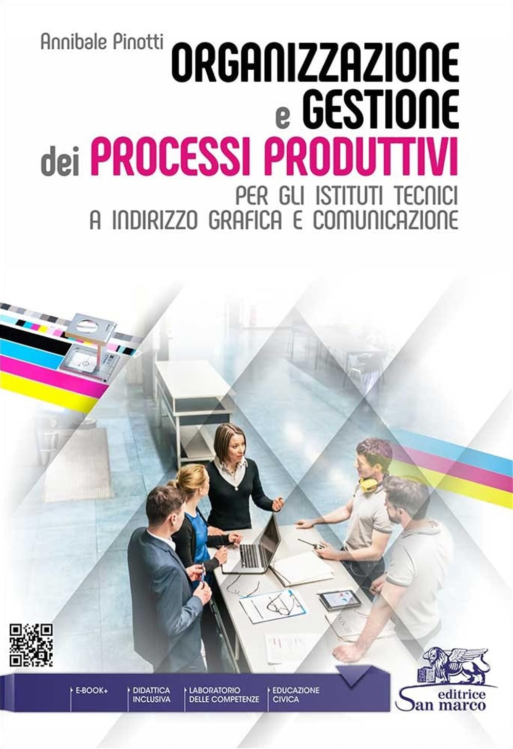 Organizzazione e gestione dei processi produttivi. Per gli istituti tecnici a indirizzo grafica e comunicazione. Per gli Ist. tecnici e professionali. Con e-book. Con espansione online book