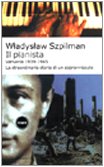 Il pianista. Varsavia 1939-1945. La straordinaria storia di un sopravvissuto book