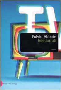 Teledurruti (Romanzi e racconti) Contemporary literature