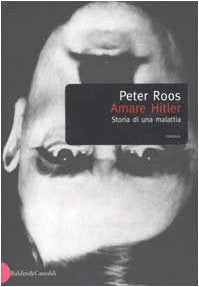 Amare Hitler. Storia di una malattia book