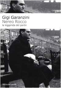 Nereo Rocco. La leggenda del paròn book