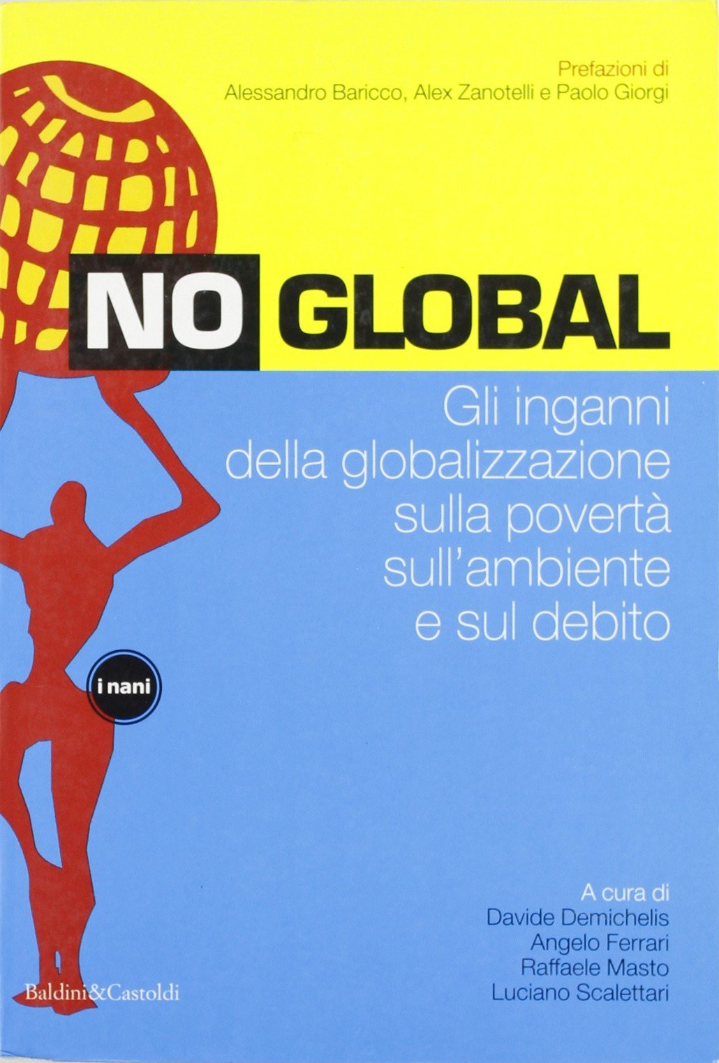 No global. Gli inganni della globalizzazione sulla povertà sull'ambiente e sul debito book