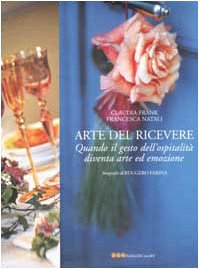 L'arte del ricevere. Quando il gesto dell'ospitalità diventa arte ed emozione Leisure, Home & Garden