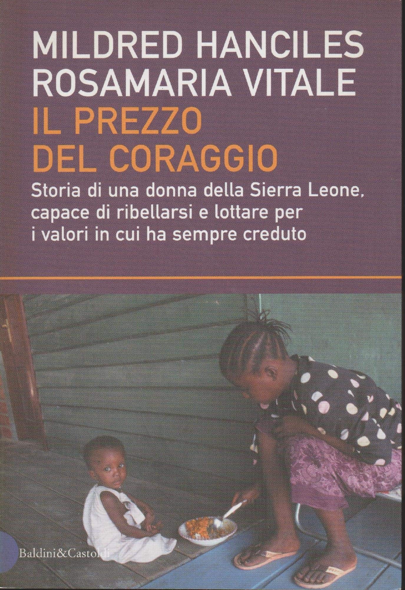 Il prezzo del coraggio. Storia di una donna della Sierra Leone, capace di ribellarsi e lottare per i valori in cui ha sempre creduto book