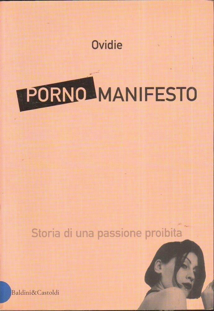 Porno Manifesto. Storia di una passione proibita (I saggi) Books