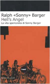 Hell's Angel. La vita spericolata di Sonny Barger book